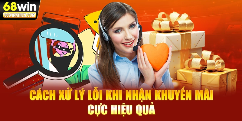 Cách xử lý lỗi khi nhận khuyến mãi cực hiệu quả