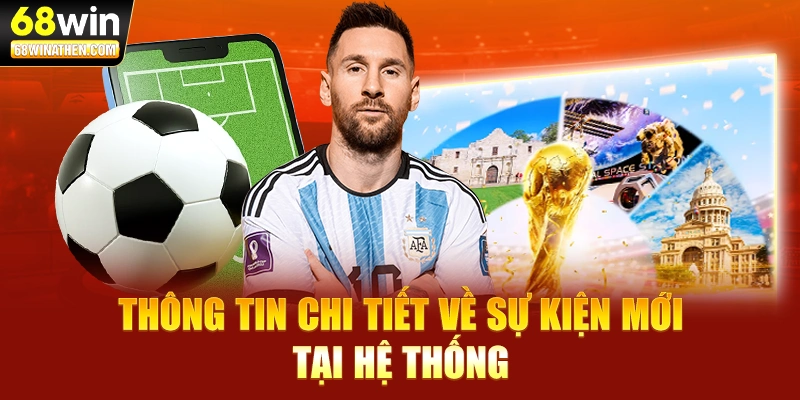 Thông tin chi tiết về sự kiện mới tại hệ thống
